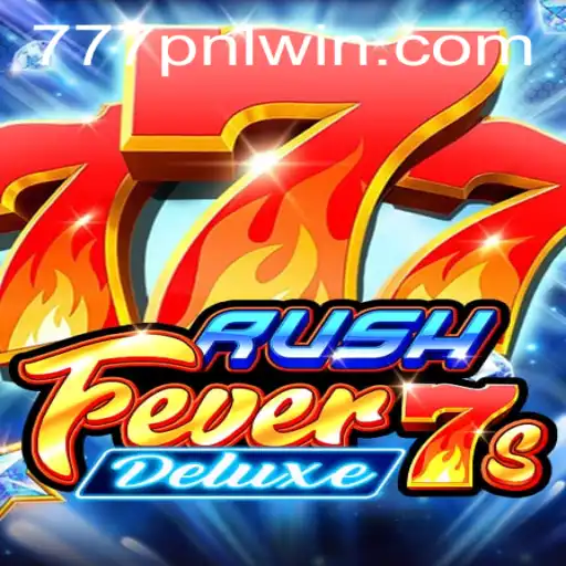 RushFever7sDeluxe: Discover the Thrill of 777PNL Gaming